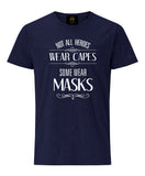 Not All Heroes Wear Capes Navy Blue T-Shirt
