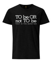 Load image into Gallery viewer, T Shirt To Be Or Not To Be - Britishsouvenirs