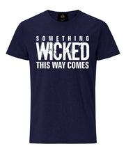 Load image into Gallery viewer, T Shirt Something Wicked This Way Comes