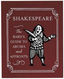 Shakespeare The Bards Guide to Abuses and Affronts Mini Book