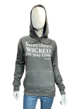 Load image into Gallery viewer, Hoodie Something Wicked This Way Comes