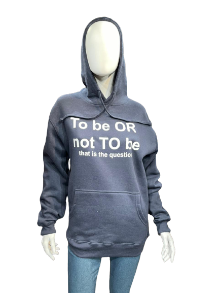 Shakespeare Hoodies To Be Or Not To Be