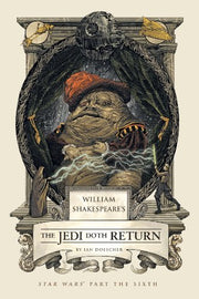William Shakespeare's Star Wars: Jedi Doth Return Hardcover Book