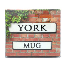 Load image into Gallery viewer, Mug Street sign-York