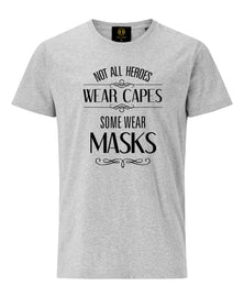 Not All Heroes Wear Capes Corona T-shirt