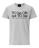 T Shirt To Be Or Not To Be